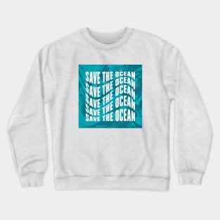 Save the ocean waves Crewneck Sweatshirt